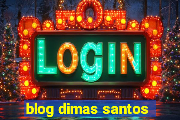 blog dimas santos